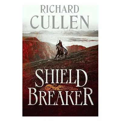 Shield Breaker - Cullen, Richard