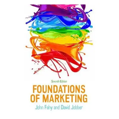 Foundations of Marketing, 7e - Fahy, John a Jobber, David