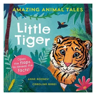 Amazing Animal Tales: Little Tiger - Rooney, Anne