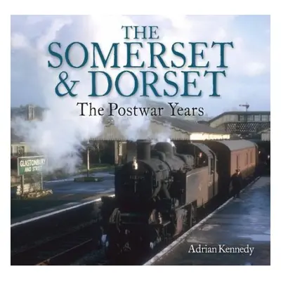 Somerset a Dorset - Kennedy, Adrian