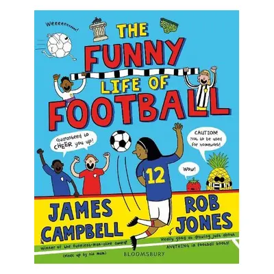 Funny Life of Football - WINNER of The Sunday Times Children’s Sports Book of the Year 2023 - Ca