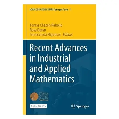 Recent Advances in Industrial and Applied Mathematics