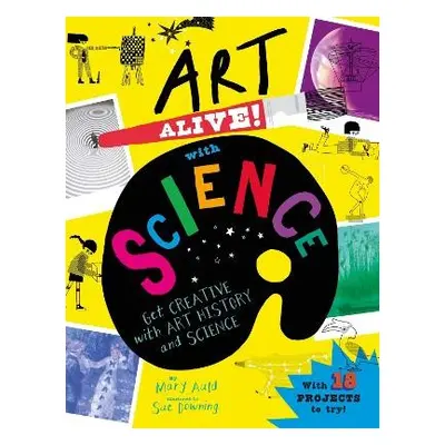 Art Alive! with Science - Auld, Mary