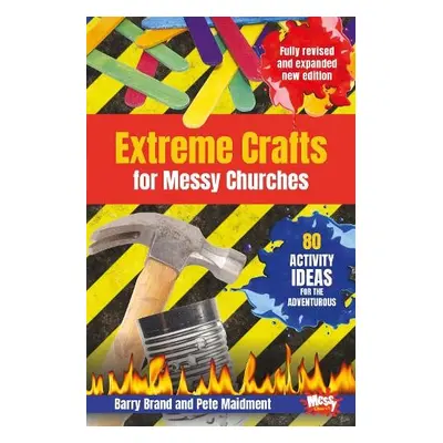 Extreme Crafts for Messy Churches - Brand, Barry a Maidment, Pete