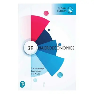 Macroeconomics, Global Edition - Acemoglu, Daron a Laibson, David a List, John