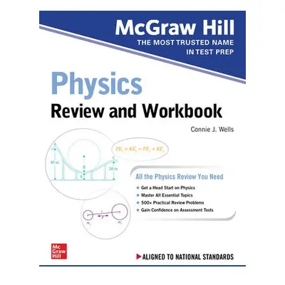 McGraw Hill Physics Review and Workbook - Wells, Connie