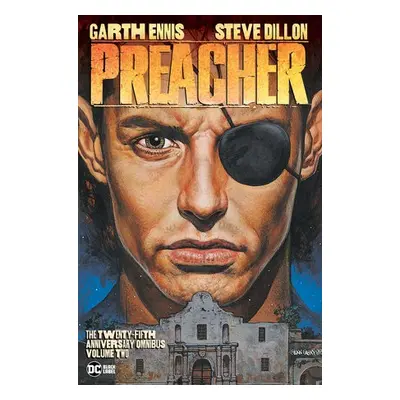 Preacher: The 25th Anniversary Omnibus Vol. 2 - Ennis, Garth a Dillon, Steve