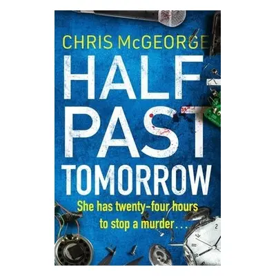 Half-Past Tomorrow - McGeorge, Chris