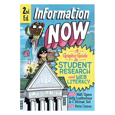 Information Now, Second Edition - Upson, Matt a Reiter, Holly a Hall, C. Michael a Cannon, Kevin