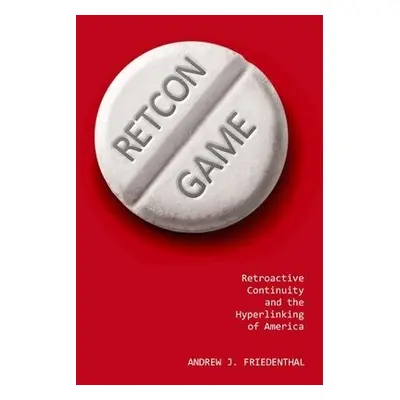 Retcon Game - Friedenthal, Andrew J.