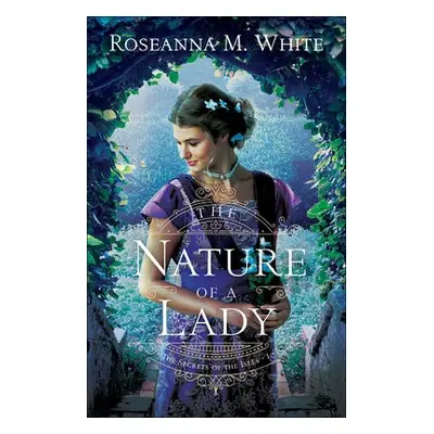 Nature of a Lady - White, Roseanna M.