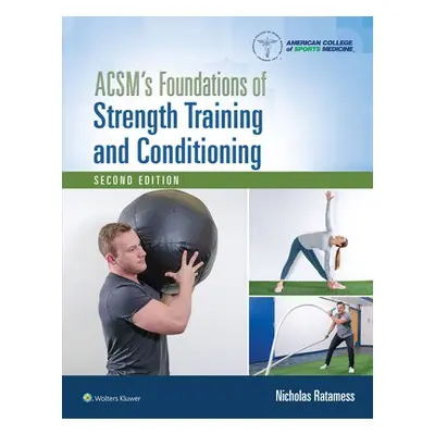 ACSM's Foundations of Strength Training and Conditioning - Ratamess, Nicholas a American College