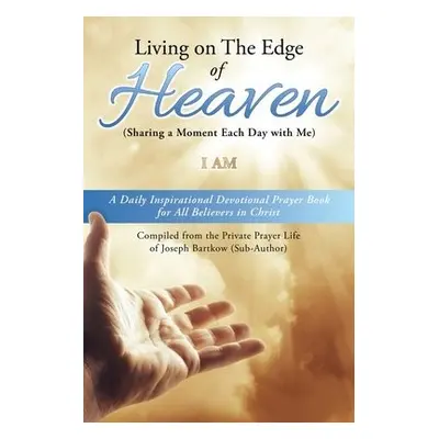 Living on The Edge of Heaven (Sharing a moment each day with me) - Am, I