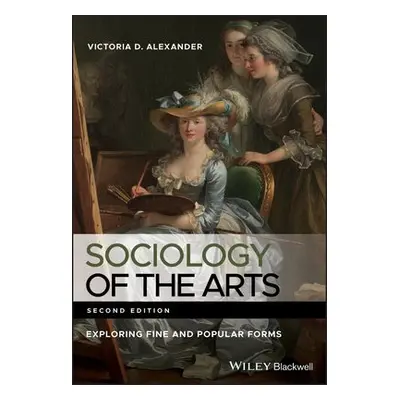 Sociology of the Arts - Alexander, Victoria D. (University of Surrey)