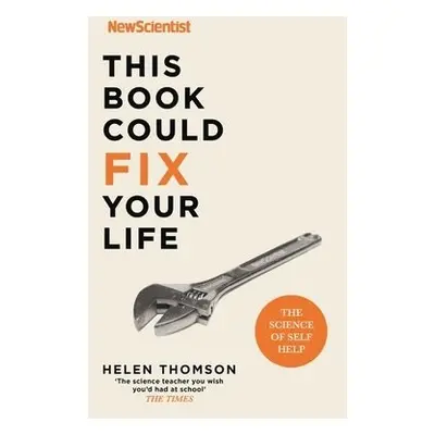 This Book Could Fix Your Life - New Scientist a Thomson, Helen