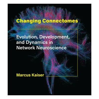 Changing Connectomes - Kaiser, Marcus