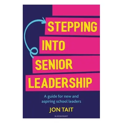 Stepping into Senior Leadership - Tait, Jon