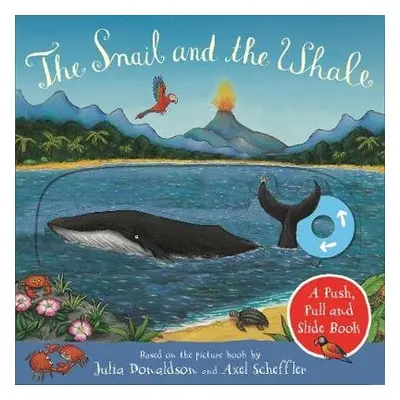 Snail and the Whale: A Push, Pull and Slide Book - Donaldson, Julia