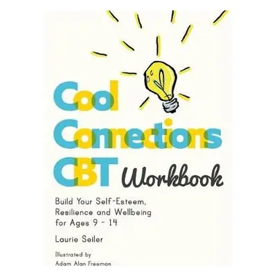 Cool Connections CBT Workbook - Seiler, Laurie