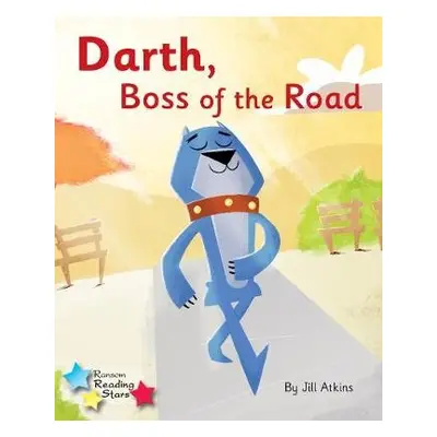 Darth, Boss of the Road - Atkins, Jill a Atkins Jill