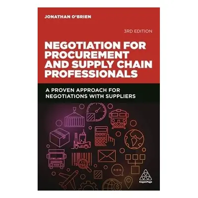 Negotiation for Procurement and Supply Chain Professionals - O'Brien, Jonathan