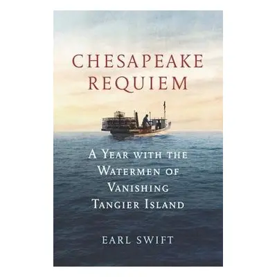 Chesapeake Requiem - Swift, Earl