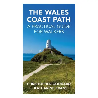 Wales Coast Path - Goddard, Chris a Evans, Katharine