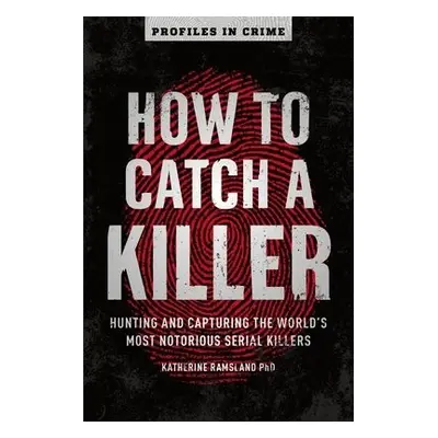 How to Catch a Killer - Ramsland, Katherine