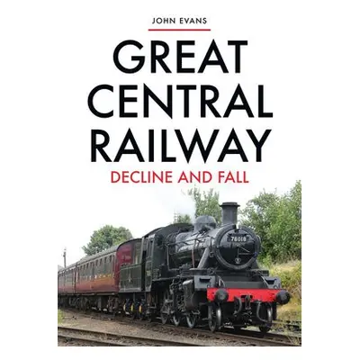 Great Central Railway - Evans, John