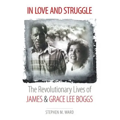 In Love and Struggle - Ward, Stephen M.