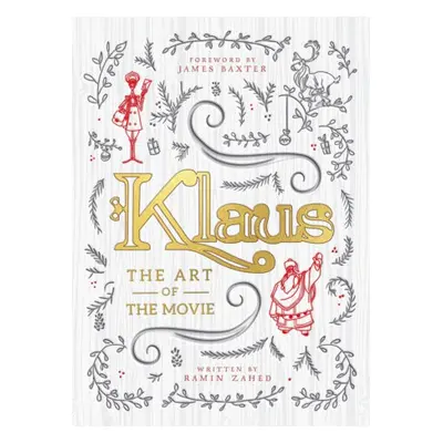 Klaus: The Art of the Movie - Zahed, Ramin