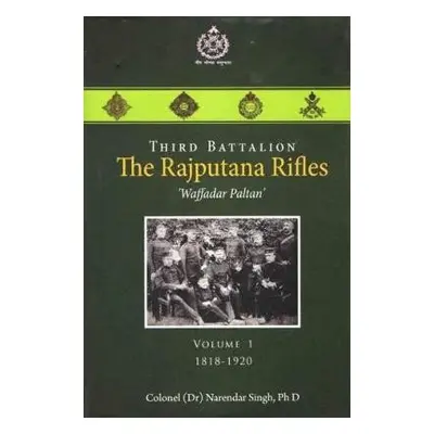 Third Battalion The Rajputana Rifles `Waffadar Paltan' - Singh, Narendar