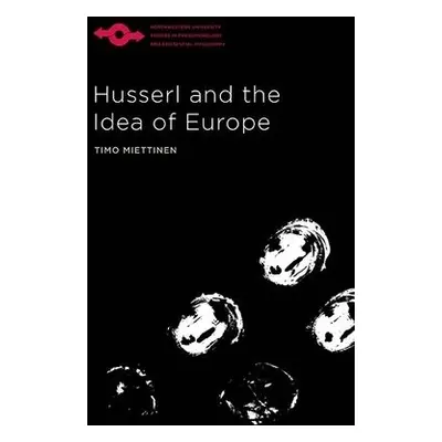 Husserl and the Idea of Europe - Miettinen, Timo