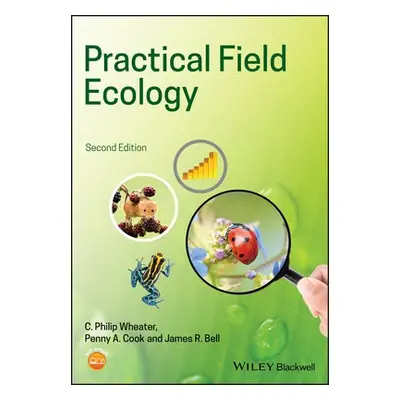 Practical Field Ecology - Wheater, C. Philip (Manchester Metropolitan University) a Bell, James 