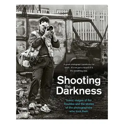 Shooting the Darkness