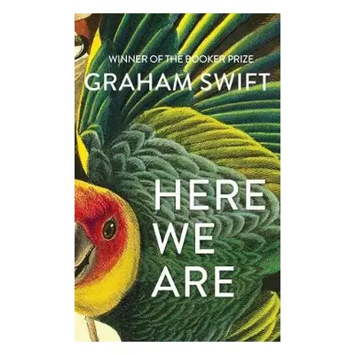 Here We Are - Swift, Graham