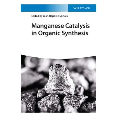 Manganese Catalysis in Organic Synthesis