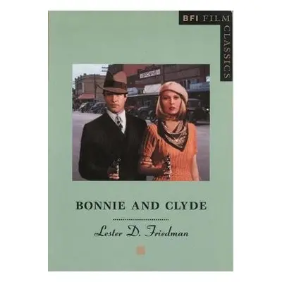 Bonnie and Clyde - Friedman, Lester D.