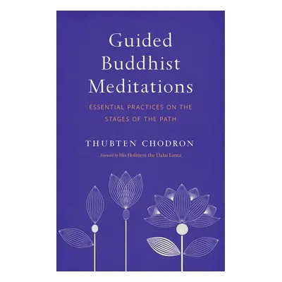 Guided Buddhist Meditations - Chodron, Thubten a Lama, H.H. the Fourteenth Dalai