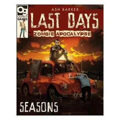 Last Days: Zombie Apocalypse: Seasons - Barker, Ash