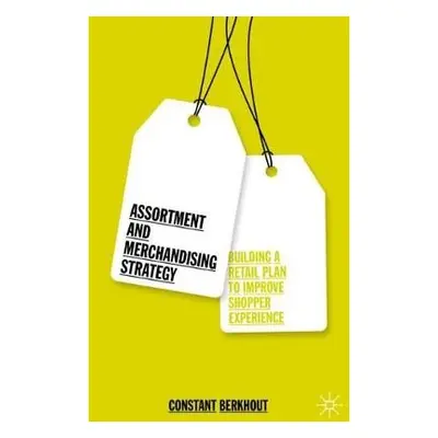 Assortment and Merchandising Strategy - Berkhout, Constant