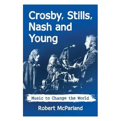 Crosby, Stills, Nash and Young - McParland, Robert