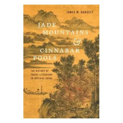 Jade Mountains and Cinnabar Pools - Hargett, James M.