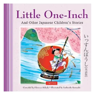 Little One-Inch and Other Japanese Children's Favorite Stories - Sakade, Florence a Kurosaki, Yo