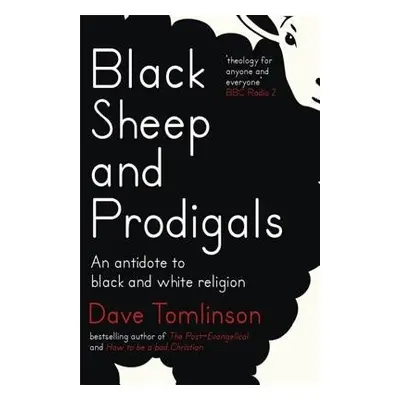 Black Sheep and Prodigals - Tomlinson, Dave