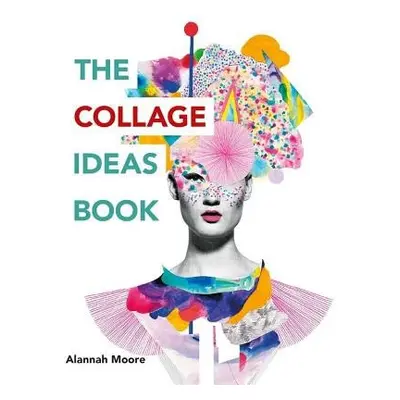 Collage Ideas Book - Moore, Alannah