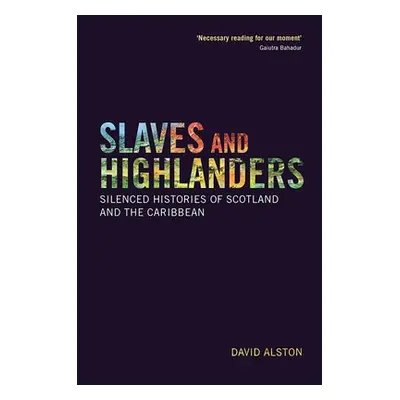 Slaves and Highlanders - Alston, David