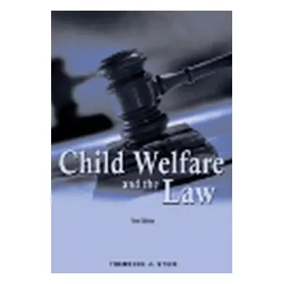 Child Welfare and the Law - Stein, Theodore J.