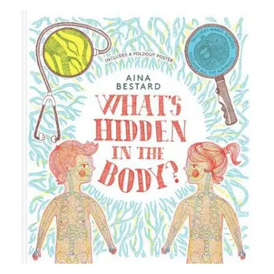 What's Hidden In The Body? - Bestard, Aina