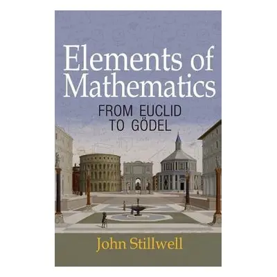 Elements of Mathematics - Stillwell, John